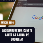 backlinkuri SEO explicate și importanța lor pentru poziționarea în Google